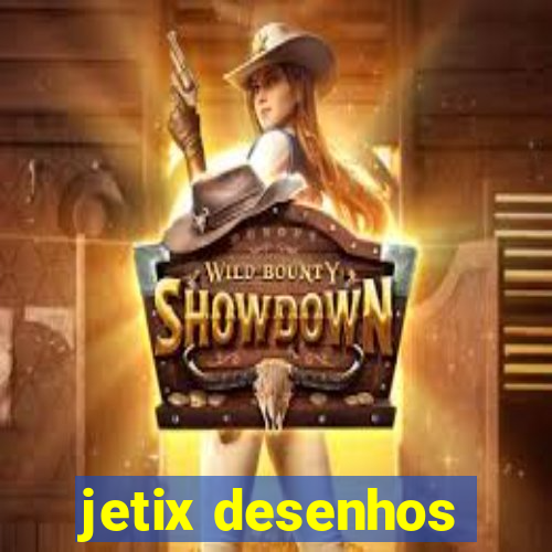 jetix desenhos